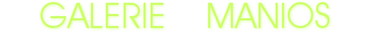     GALERIE    MANIOS    